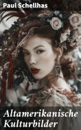 ebook: Altamerikanische Kulturbilder