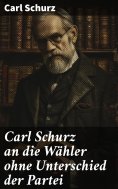 eBook: Carl Schurz an die Wähler ohne Unterschied der Partei