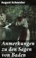 eBook: Anmerkungen zu den Sagen von Baden