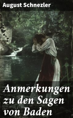 eBook: Anmerkungen zu den Sagen von Baden