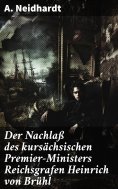 eBook: Der Nachlaß des kursächsischen Premier-Ministers Reichsgrafen Heinrich von Brühl