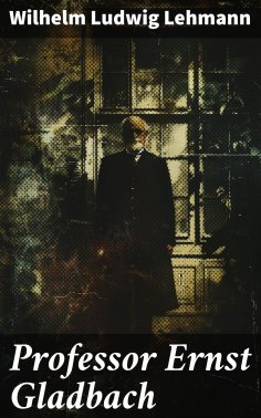 eBook: Professor Ernst Gladbach