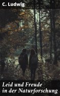 ebook: Leid und Freude in der Naturforschung