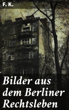 ebook: Bilder aus dem Berliner Rechtsleben
