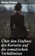 ebook: Über den Einfluss des Korsetts auf die somatischen Verhältnisse