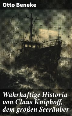 ebook: Wahrhaftige Historia von Claus Kniphoff, dem großen Seeräuber