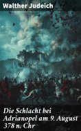 ebook: Die Schlacht bei Adrianopel am 9. August 378 n. Chr