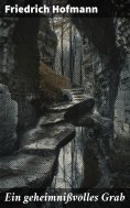 ebook: Ein geheimnißvolles Grab