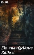 ebook: Ein unaufgelöstes Räthsel