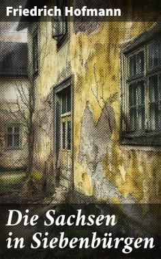 ebook: Die Sachsen in Siebenbürgen