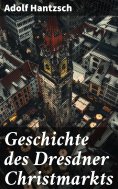 eBook: Geschichte des Dresdner Christmarkts