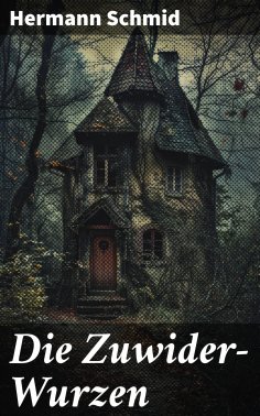 ebook: Die Zuwider-Wurzen