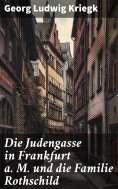 ebook: Die Judengasse in Frankfurt a. M. und die Familie Rothschild