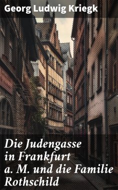 eBook: Die Judengasse in Frankfurt a. M. und die Familie Rothschild