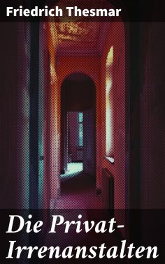 eBook: Die Privat-Irrenanstalten