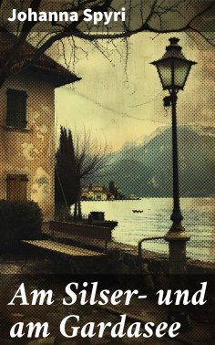 eBook: Am Silser- und am Gardasee