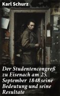 ebook: Der Studentencongreß zu Eisenach am 25. September 1848 seine Bedeutung und seine Resultate
