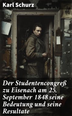 ebook: Der Studentencongreß zu Eisenach am 25. September 1848 seine Bedeutung und seine Resultate