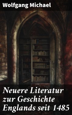 eBook: Neuere Literatur zur Geschichte Englands seit 1485