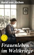 ebook: Frauenleben im Weltkriege