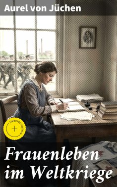 ebook: Frauenleben im Weltkriege