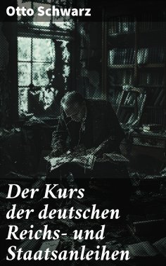 eBook: Der Kurs der deutschen Reichs- und Staatsanleihen