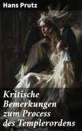 eBook: Kritische Bemerkungen zum Process des Templerordens