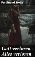 eBook: Gott verloren – Alles verloren