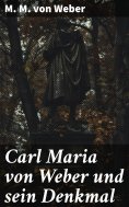 eBook: Carl Maria von Weber und sein Denkmal