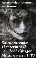 eBook: Raisonnirendes Theaterjurnal von der Leipziger Michaelmesse 1783