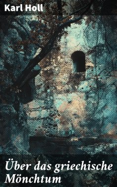eBook: Über das griechische Mönchtum