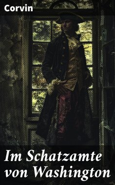 eBook: Im Schatzamte von Washington