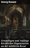 ebook: Grundlagen und Anfänge kirchlicher Organisation an der mittleren Rezat