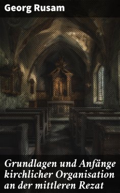 ebook: Grundlagen und Anfänge kirchlicher Organisation an der mittleren Rezat