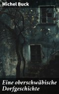 ebook: Eine oberschwäbische Dorfgeschichte