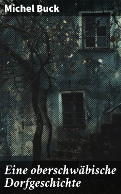 ebook: Eine oberschwäbische Dorfgeschichte
