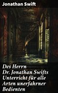 eBook: Des Herrn Dr. Jonathan Swifts Unterricht für alle Arten unerfahrner Bedienten