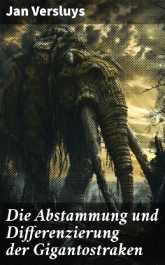 eBook: Die Abstammung und Differenzierung der Gigantostraken