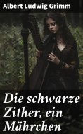 eBook: Die schwarze Zither, ein Mährchen