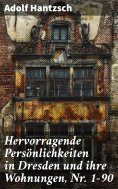 eBook: Hervorragende Persönlichkeiten in Dresden und ihre Wohnungen, Nr. 1-90