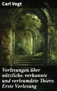 ebook: Vorlesungen über nützliche, verkannte und verleumdete Thiere. Erste Vorlesung