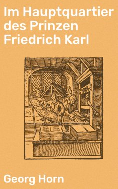 eBook: Im Hauptquartier des Prinzen Friedrich Karl