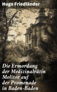 eBook: Die Ermordung der Medizinalrätin Molitor auf der Promenade in Baden-Baden