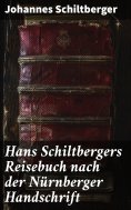 eBook: Hans Schiltbergers Reisebuch nach der Nürnberger Handschrift