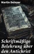 ebook: Schriftmäßige Belehrung über den Antichrist