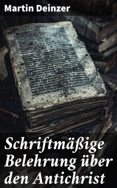 ebook: Schriftmäßige Belehrung über den Antichrist