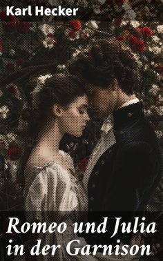 eBook: Romeo und Julia in der Garnison