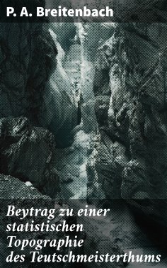 eBook: Beytrag zu einer statistischen Topographie des Teutschmeisterthums