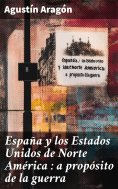ebook: España y los Estados Unidos de Norte América : a propósito de la guerra