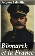 ebook: Bismarck et la France